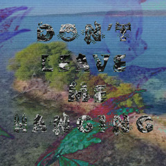 Don't Leave Me Hangin HQ