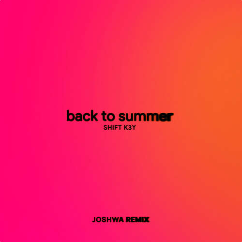Back To Summer (Joshwa Remix)
