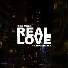 The Vibe - Real Love Ft. NOVEM13ER