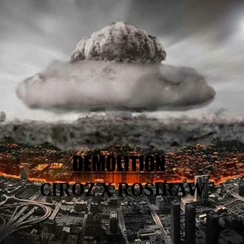 DEMOLITION (with Ciroz)