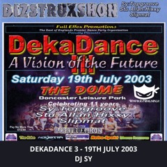 Dizstruxshon Deka Dance 3 19-07-2003 Dj Sy
