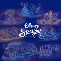 Disney Starlight Dream the Night Away - Show Mix Edition