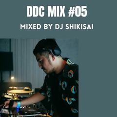 DDC MIX #05 MIXED BY DJ SHIKISAI