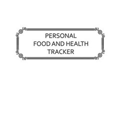 [VIEW] EBOOK ✉️ Personal Food and Health Tracker: Six-Week Food and Symptoms Diary (W