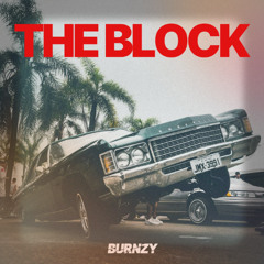 BURNZY - THE BLOCK (FREE DOWNLOAD)