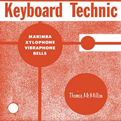 ACCESS KINDLE 📙 Percussion Keyboard Technic: Marimba, Xylophone, Vibraphone, Bells b