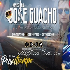 Maestro Jose Guacho_Pasatiempo (By eX@Der Deejay ReMiXer.).mp3