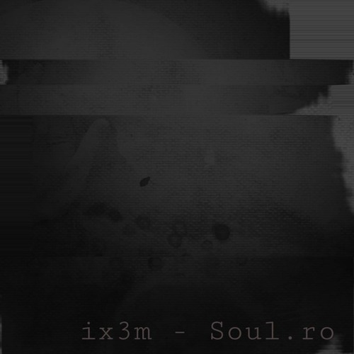 Ix3m - Soul.ro