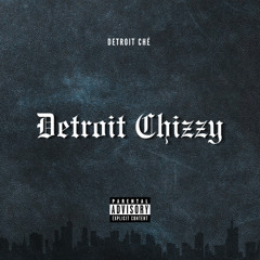 DETROIT CHIZZY (Dirty)