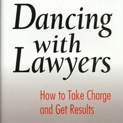 PDF Dancing With Lawyers: How to Take Charge and Get Results
