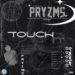 PRYZMS - TOUCH IT