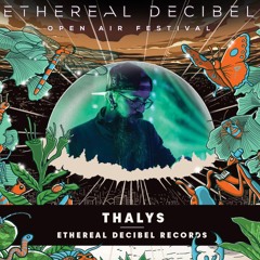 THALYS - Ethereal Decibel Fest 2022