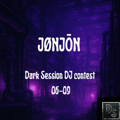 JØNJŌN - Dark Session DJ contest 06-09
