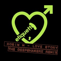 Robin M - Love Story (The Deepshakerz Remix)