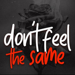Don't Feel The Same