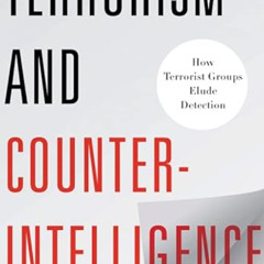 [Free] EBOOK 📫 Terrorism and Counterintelligence: How Terrorist Groups Elude Detecti