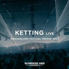 KETTING Live @ Wonderland Festival Indoor 2023