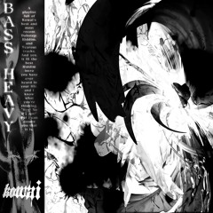 KOWAI; Bass Heavy