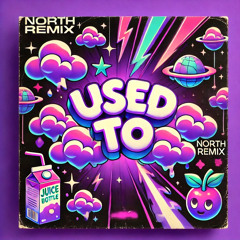 Used To - North Remix