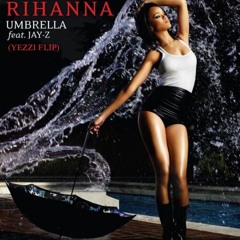 UMBRELLA - RIHANNA (YEZZI FLIP)