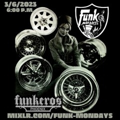 Phoenix Funkeros - FunkMondays - 3-6-23