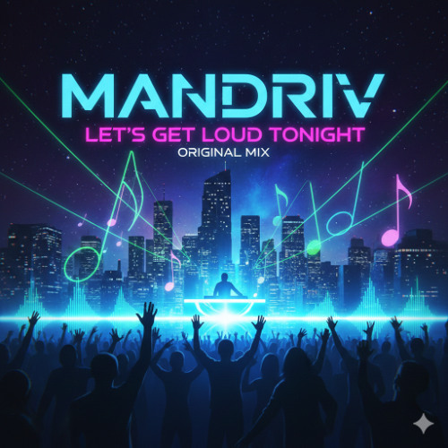 Mandriv - Let's Get Loud Tonight (Original Mix)