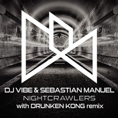 Dj Vibe & Sebastian Manuel - Nightcrawlers [Drunken Kong) Remix preview
