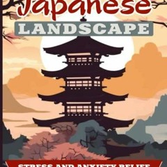 READ Japanese landscape coloring book: Amazing Adults Coloring Book with Stress