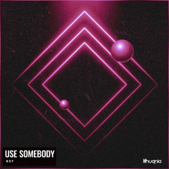 Use Somebody (Slowed & Reverbed)