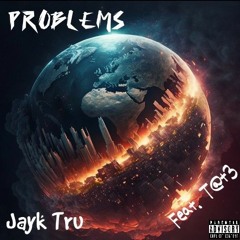 Problems Feat. T@t3 (Produced by B Sound)