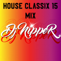 House Classix 15 Mix !!! FREE DOWNLOAD !!!