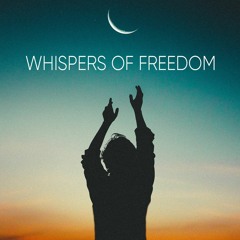 Whispers Of Freedom