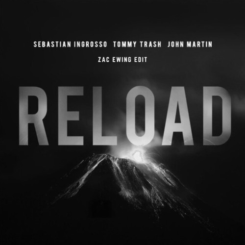 Sebastian Ingrosso - Reload (Zac Ewing Edit) [FREE DL]