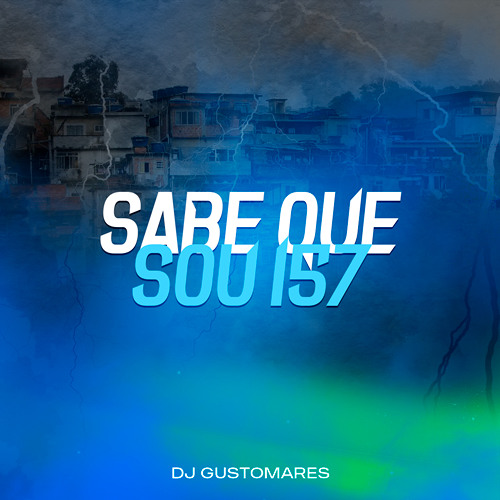 MTG - SABE QUE SOU 157 (DJ GUSTOMARES) (feat. Mc Lukinha Da Lacoste, Flavinho, Vick)