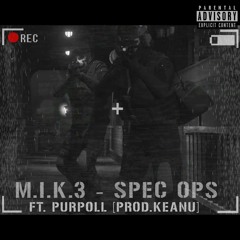 PURPOLL & M.I.K.3 - SPEC. OPS (PROD. KEANU)