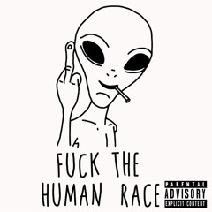 Fuck The Human Race