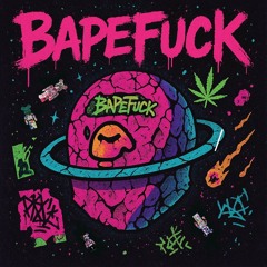 BapeFuck
