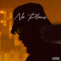 No Plans (featuring Dee Gatti)