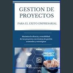 [PDF] eBOOK Read 📖 Gestion de Proyectos para el exito empresarial: Maximiza la eficacia y rentabil