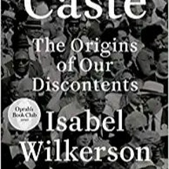 READ ⚡️ DOWNLOAD Caste (Oprah's Book Club): The Origins of Our Discontents Complete Edition