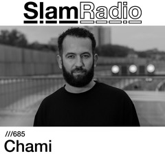 #SlamRadio - 685 - Chami