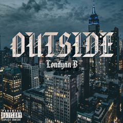 OUTSIDE-(The Re-Introduction of Londynn B)
