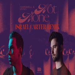 Hardwell & Dyro - Not Alone (Israel Carter Remix)