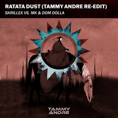 Skrillex Vs. MK & Dom Dolla - Ratata Dust (Tammy Andre Re-Edit)