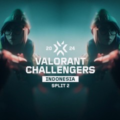 【VALORANT CHALLENGERS INDONESIA SPLIT 2 2024 BGM】ZxNX - Rápidamente