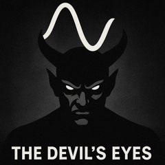 The Devils Eyes