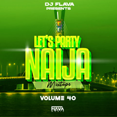 Let's Party Naija Mixtape Vol 40