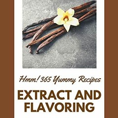 [Get] EPUB 📮 Hmm! 365 Yummy Extract and Flavoring Recipes: From The Yummy Extract an