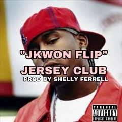 JKWON FLIPP (JERSEY CLUB) PROD.SHELLY FERRELL
