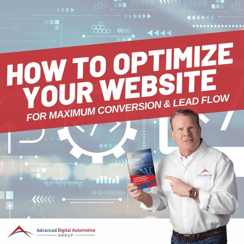 How To Optimize Your Website For Maximum Conversion And Lead Flow